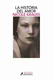 La Historia Del Amor / The History Of Love by Nicole Krauss