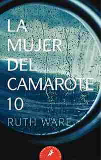 La Mujer Del Camarote 10 / The Woman In Cabin 10 by Ruth Ware