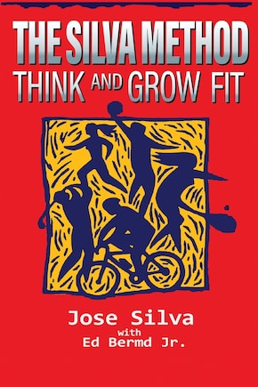 The Silva Method: Think and Grow Fit