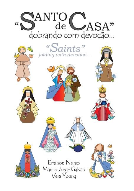 Santo de casa: dobrando com devoção: Saints: folding with devotion