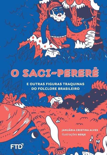 O Saci Pererê E Outras Figuras Traquinas Do Folclore Brasileiro Indigo O Saci Pererê E Outras Figuras Traquinas Do Folclore Brasileiro Indigo