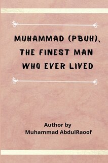 Couverture_Muhammad (PBUH) The Finest Man Who Ever Lived