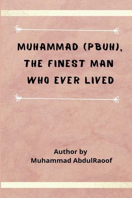 Couverture_Muhammad (PBUH) The Finest Man Who Ever Lived