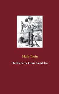 Front cover_Huckleberry Finns h&aelig;ndelser