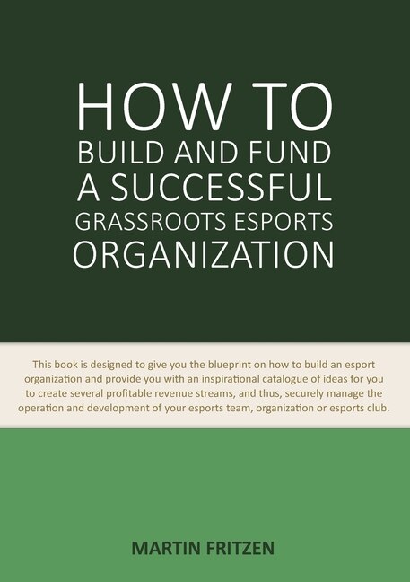 Front cover_How to Build and Fund A Successful Grassroots Esports Organization