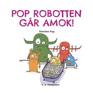 Front cover_Pop Robotten Går Amok!