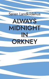 Front cover_Always Midnight In Orkney