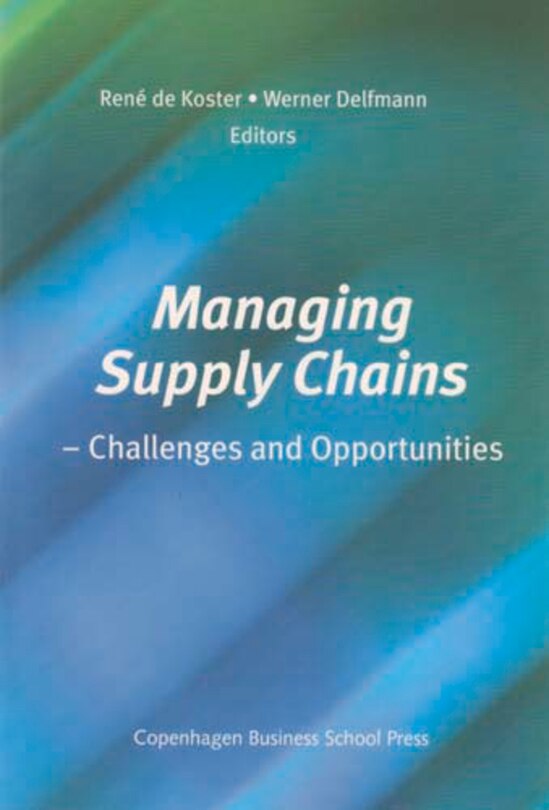 Managing Supply Chains: Challenges And Opportunities