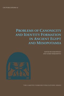 Front cover_Problems Of Canonicity And Identity Formation In Ancient Egypt And Mesopotamia