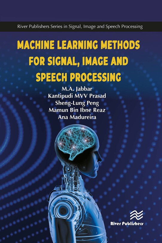 Front cover_Machine Learning Methods for Signal, Image and Speech Processing