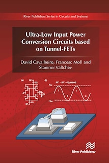 Front cover_Ultra-Low Input Power Conversion Circuits based on Tunnel-FETs