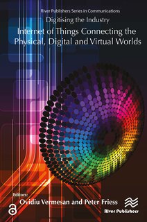 Front cover_Digitising the Industry Internet of Things Connecting the Physical, Digital and VirtualWorlds
