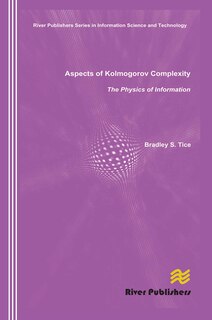Front cover_Aspects of Kolmogorov Complexity the Physics of Information