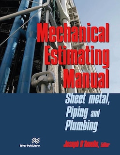 Mechanical Estimating Manual: Sheet Metal, Piping And Plumbing