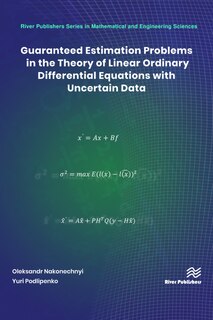 Front cover_Guaranteed Estimation Problems In The Theory Of Linear Ordinary Differential Equations With Uncertain Data