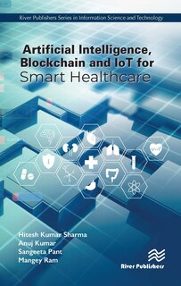 Front cover_Artificial Intelligence, Blockchain and IoT for Smart Healthcare