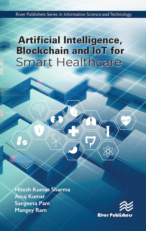 Front cover_Artificial Intelligence, Blockchain and IoT for Smart Healthcare