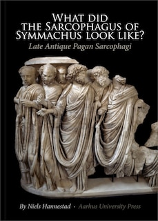 Couverture_What did the Sarcophagus of Symmachus look like?