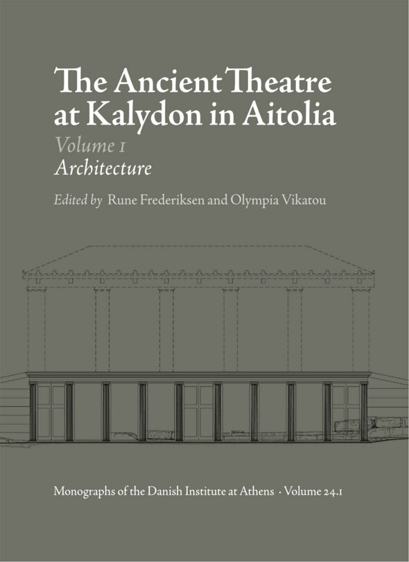 Couverture_The Ancient Theatre at Kalydon in Aitolia