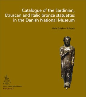 Front cover_Catalogue of the Sardinian, Etruscan and Italic bronze statuettes in the Danish National Museum