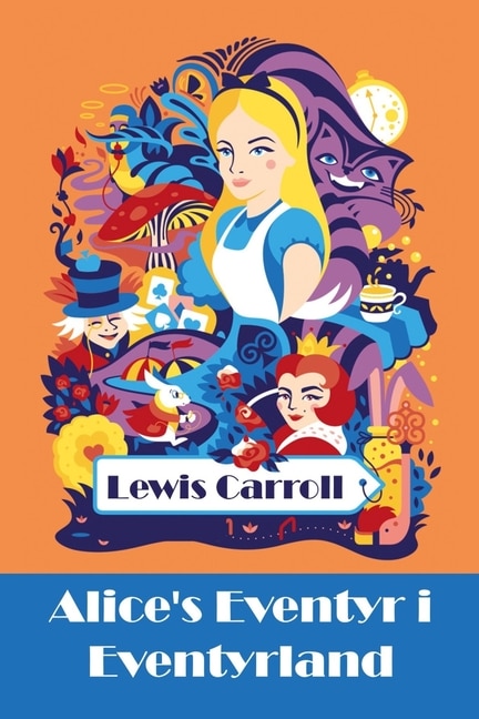 Alice's Eventyr I Eventyrland: Alice's Adventures In Wonderland, Danish Edition