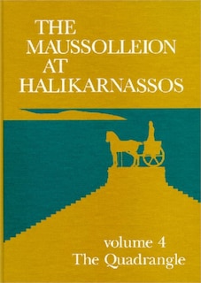 Couverture_The Maussolleion at Halikarnassos. Reports of the Danish Archaeological Expedition to Bodrum
