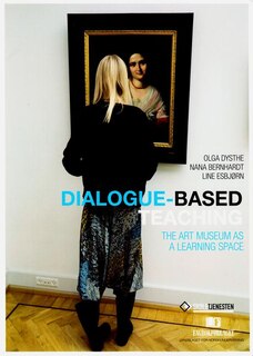 Dialogue-based Teaching: The Art Museum As A Learning Space