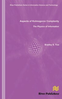 Front cover_Aspects of Kolmogorov Complexity the Physics of Information