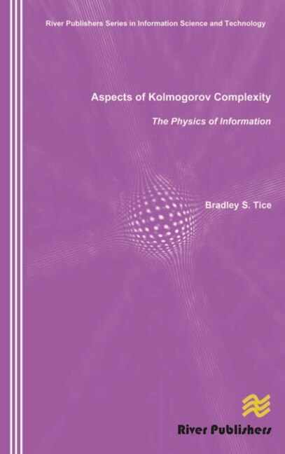 Front cover_Aspects of Kolmogorov Complexity the Physics of Information