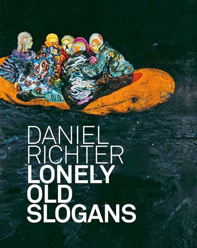 Front cover_Daniel Richter: Lonely Old Slogans