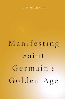 Front cover_Manifesting Saint Germain's Golden Age
