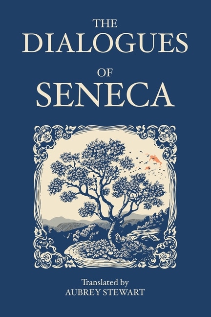 Front cover_The Dialogues of Seneca