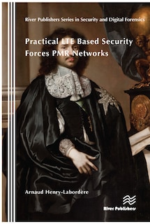 Front cover_Practical Lte Based Security Forces Pmr Networks