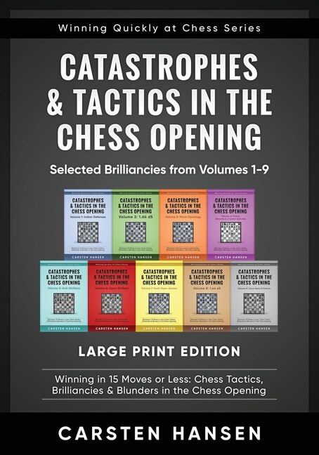 Couverture_Catastrophes & Tactics in the Chess Opening - Selected Brilliancies from Volumes 1-9 - Large Print Edition