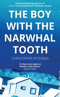 The Boy With The Narwhal Tooth: A Constable Petra Jensen Novella