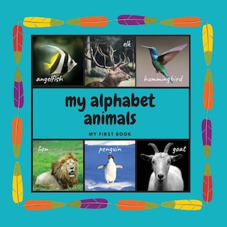 Front cover_My Alphabet Animals. My First Book