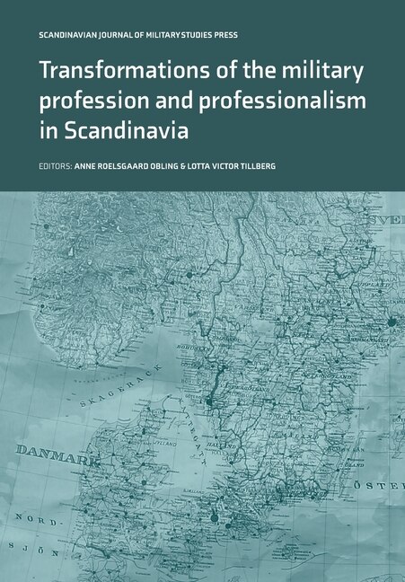 Couverture_Transformations of the Military Profession and Professionalism in Scandinavia