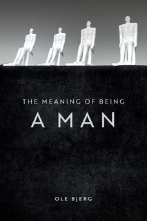 Front cover_The Meaning of Being a Man