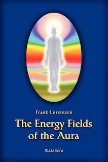 Front cover_The Energy Fields of the Aura