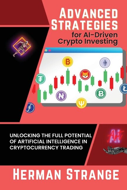 Front cover_Advanced Strategies for AI-Driven Crypto Investing