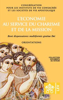 Front cover_L'économie au service du charisme et de la mission. Boni dispensatores multiformis gratiæ Dei