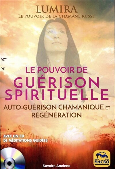 Front cover_Le pouvoir de guérison spirituelle : auto-guérison chamanique et régénération