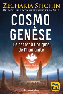 Front cover_Cosmo genèse : le secret à l'origine de l'humanité