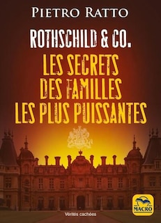 Front cover_Rothschild & Co : les secrets des familles les plus puissantes