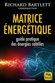 Front cover_Matrice énergétique : guide pratique des énergies subtiles