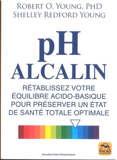 Couverture_PH alcalin : rétablissez votre équilibre acido-basique pour préserver un état de santé totale optimale