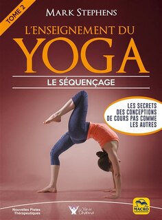 Couverture_L'enseignement du yoga, Vol. 2. Comment organiser le séquençage des cours