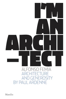 Front cover_Alfonso Femia: I'm An Architect