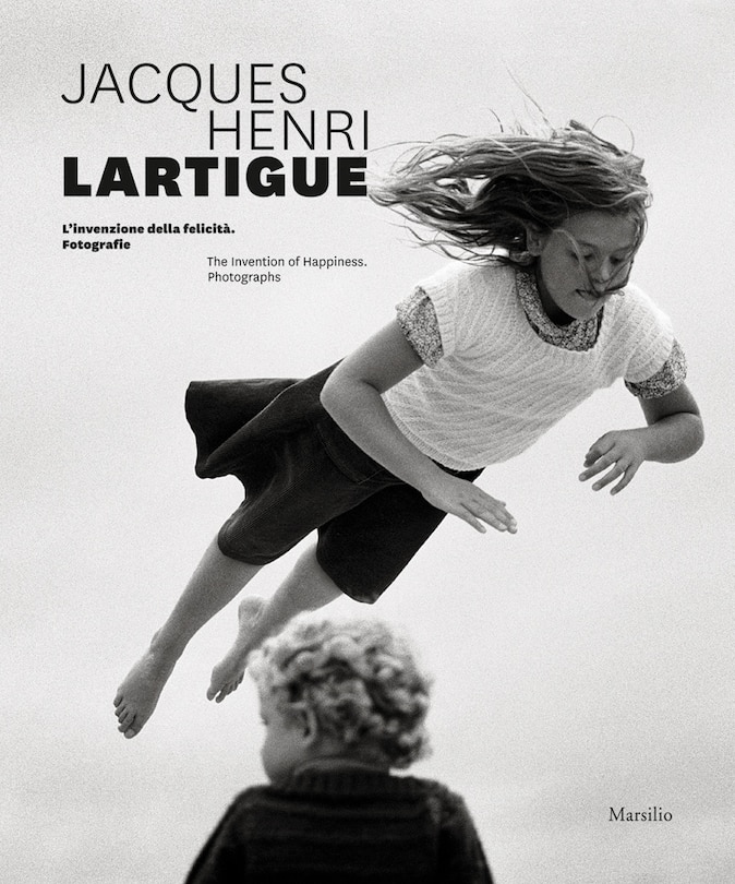 Front cover_Jacques Henri Lartigue: The Invention Of Happiness