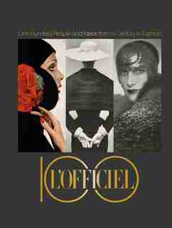 L'officiel 100: One Hundred People And Ideas From A Century In Fashion by Emanuele Coccia